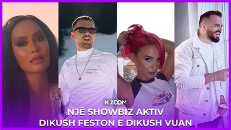 Nje Showbiz Aktiv Por Dikush U Gezua E Dikush Po Vuan YouTube