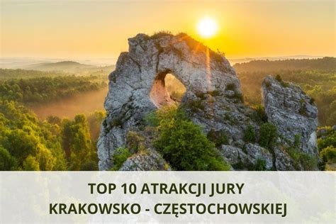 Atrakcje Wyżyny Krakowsko Częstochowskiej TOP 10