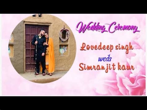 Lovedeep Singh Weds Simranjit Kaur Wedding Ceremony YouTube