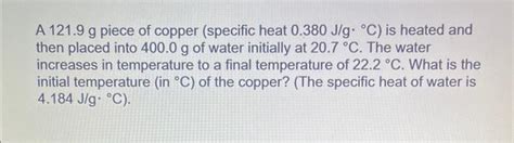 Solved A G Piece Of Copper Specific Heat J Gc Chegg