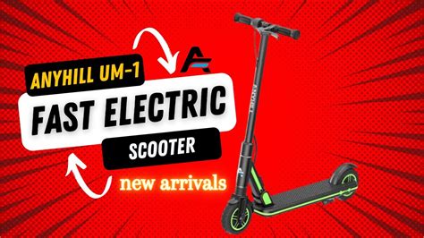 Anyhill Um Fast Electric Scooter New Arrivals By Anyhill Youtube