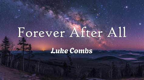 Luke Combs Forever After All Lyrics Youtube