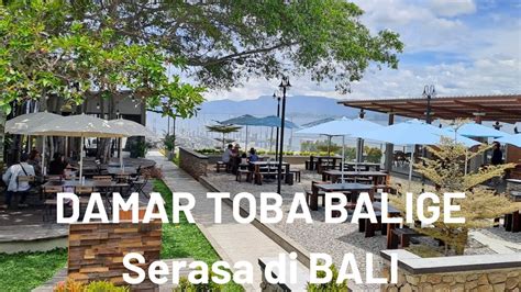 Damar Toba Hotel Resto Balige Serasa Di Bali Youtube