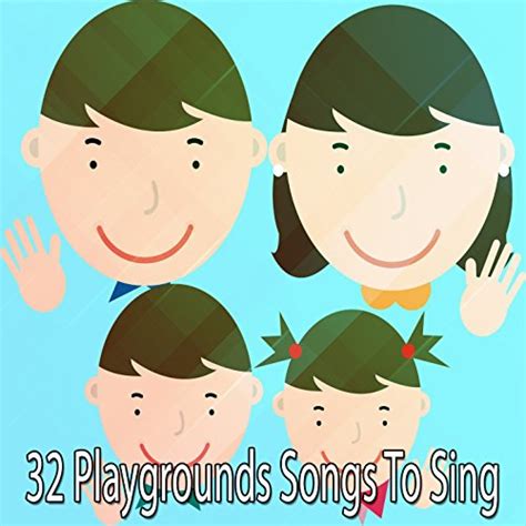 32 Playgrounds Songs To Sing Explicit by Canciones Para Niños on