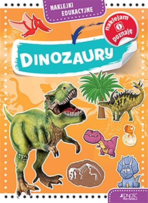 Naklejki Edukacyjne Dinozaury Opracowanie Zbiorowe Ksi Ka W Empik