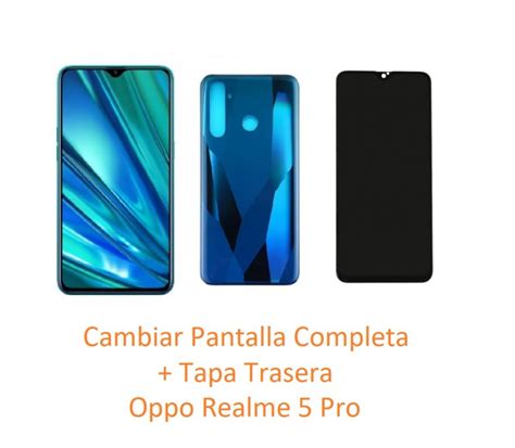 Cambiar Pantalla Completa Tapa Trasera Oppo Realme Pro