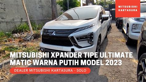 Mitsubishi Xpander Tipe Ultimate Matic Cvt Warna Putih Model Youtube