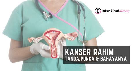 Kanser Rahim Tanda Punca Bahaya Untuk Kita Para Wanita