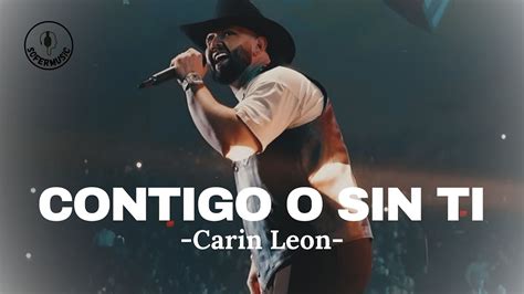 Carin Le N Contigo O Sin Ti Letra Youtube