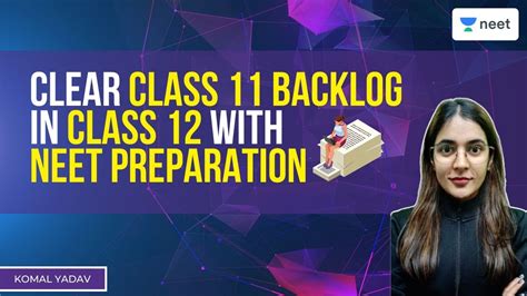 Clear Class 11 Backlog In Class 12 With Neet Preparation Unacademy Neet Komal Yadav Youtube