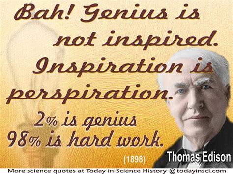 Thomas Edison Quote Genius Is Not Inspired Inspiration Is