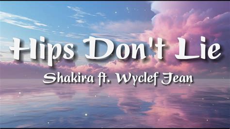 Shakira Hips Don T Lie Lyrics Ft Wyclef Jean Youtube