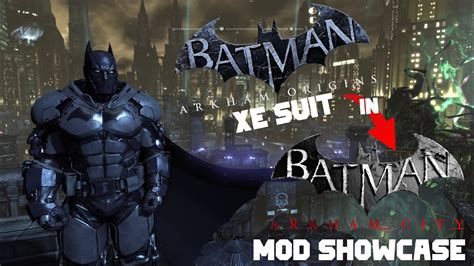 Batman Xe Suit In Batman Arkham City Skin Mod Showcase From Arkham