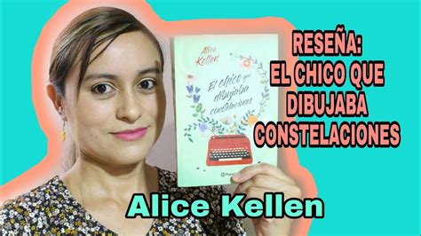 Rese A Del Libro El Chico Que Dibujaba Constelaciones Alice Kellen