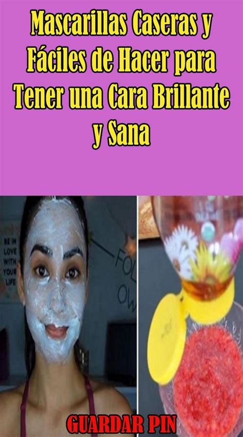 Mascarillas Caseras Y F Ciles De Hacer Para Tener Una Cara Brillante Y