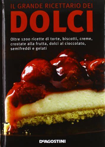 Il Grande Ricettario Dei Dolci By Unknown Author Goodreads