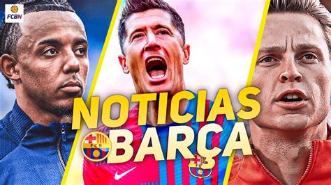 ¡toda La Actualidad Del Barça Koundé Lewandowski Las Palancas De