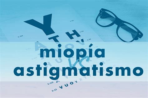 Cuál es la diferencia entre miopía y astigmatismo WikiVision