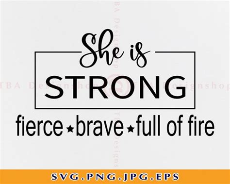 She Is Strong Fierce Brave Full Of Fire Svg Strong Women Svg Etsy