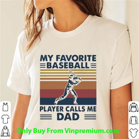 Official Vintage My Favorite Baseball Player Calls Me Dad Father S Day