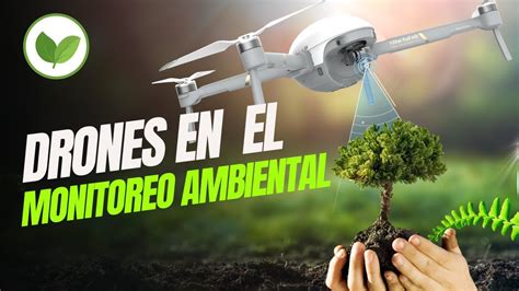 Monitoreo Ambiental Con Drones Youtube