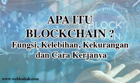 Mengenal Apa Itu Blockchain Fungsi Kelebihan Dan Cara Kerjanya