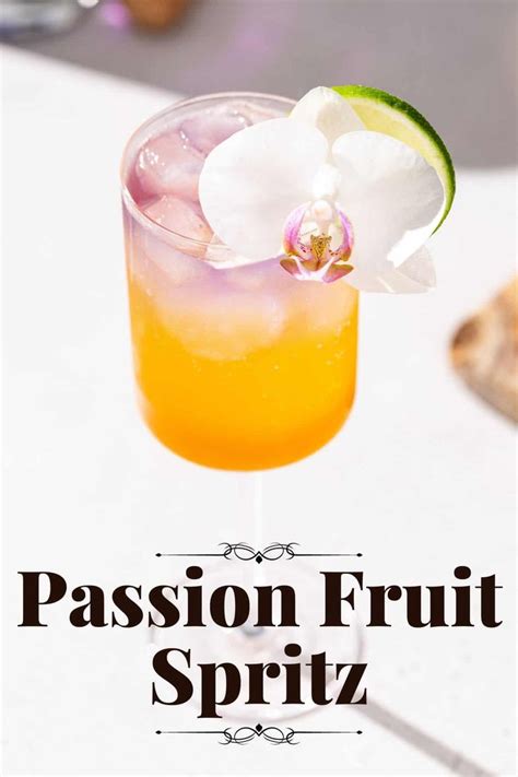 The Passion Fruit Spritz Is The Perfect Summer Cocktail A Spritz With