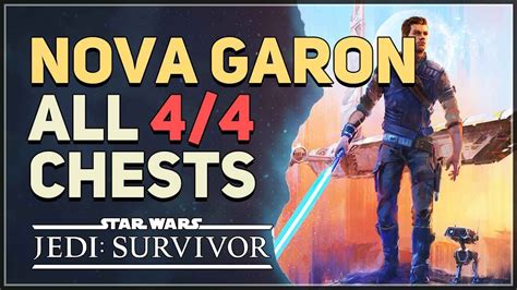 All Nova Garon Chests Locations Star Wars Jedi Survivor Youtube