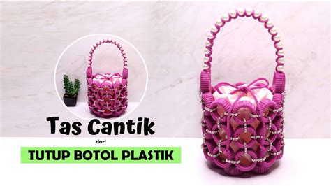 Ide Kreatif Tas Cantik Dari Tutup Botol Plastik Beautiful Bag From