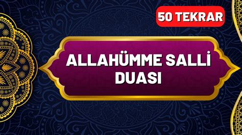 Allahümme Salli Duası Okunuşu ve Anlamı 50 Tekrar En Kolay Ezberleme