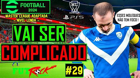 EFOOTBALL 24 MASTER LEAGUE NO LENDA ADAPTADA ep 29 ATUAÇÕES