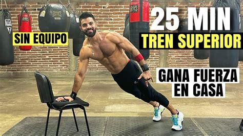 Rutina Para Ganar Fuerza En Casa Entrenamiento De Tren Superior Sin