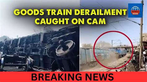 Caught On Cam Goods Train Derails Near Sarai Rohilla Railway Station