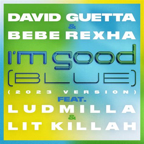 Im Good Blue Feat Lit Killah And Ludmilla 2023 Version Single