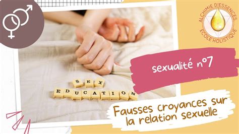 Fausses Croyances Sur La Relation Sexuelle Youtube