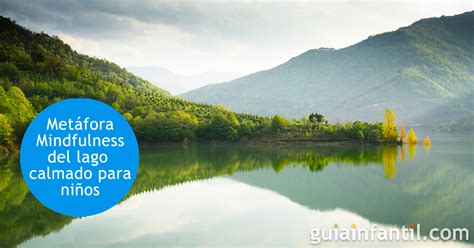 Metáfora Mindfulness del lago calmado para relajar a niños nerviosos