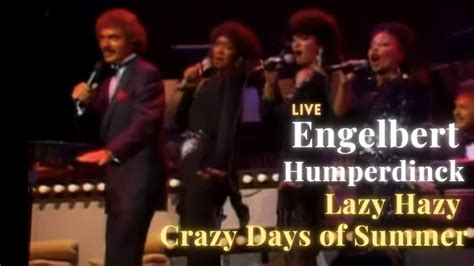 Engelbert Humperdinck Lazy Hazy Crazy Days Of Summer Youtube