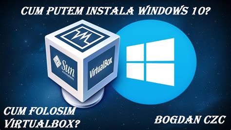 Tutorial Virtualbox Care Sunt Pa Ii Pentru A Instala Windows