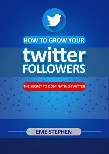 How To Grow Your Twitter Followers The Secret To Dominating Twitter