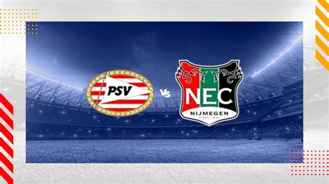 Psv Eindhoven Vs Nec Nijmegen Prediction Eredivisie