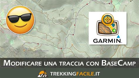 Tutorial Modificare Una Traccia Gpx Con Garmin Basecamp E Correggere L