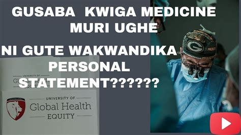 Personal Statement Gusaba Kwiga Medecine Muri Kaminuza Ya Ughe Youtube