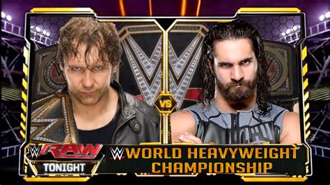 Wwe Raw 2016 Dean Ambrose Vs Seth Rollins World Heavyweight Championship Match Hd Youtube