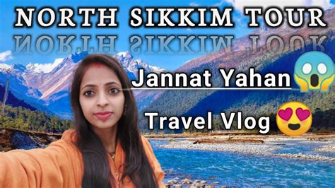 Gangtok To North Sikkim Tour Vlog Gangtok To Lachung Sikkim Tour