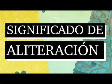 Significado de aliteración - Qué es aliteración - Cuál es el ...