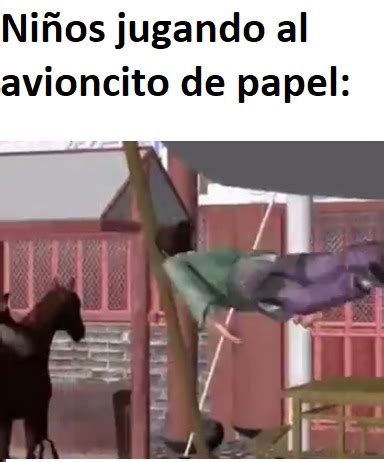 Los Ni Os Tirando Aviones De Papel Si Fuera Al Rev S Meme Subido Por