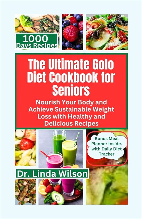 The Ultimate Golo Diet Cookbook For Seniors Nourish Your Body And