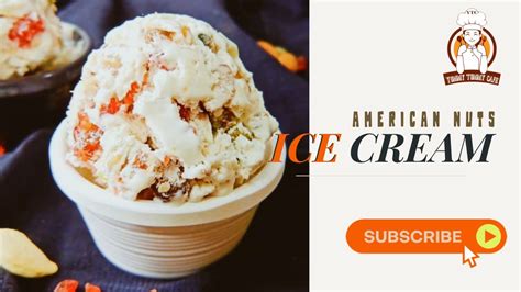 American Nuts Ice Cream Recipe Ice Cream Series American Nuts Ice