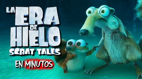 La Era De Hielo 7 Las Aventuras De Scrat 2022 Resumen En 10 Minutos