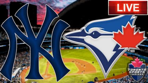 New York Yankees Vs Toronto Blue Jays LIVE Stream Gamecast MLB Live